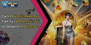 Cách Phân Tích Kèo Dựa Trên Tỷ Lệ Phạm Lỗi: Tối Ưu Quyết Định Đặt Cược