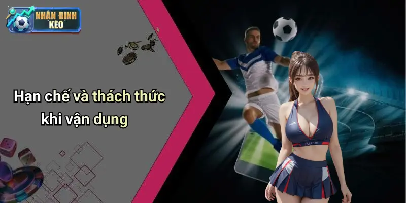 Hạn chế và thách thức khi vận dụng
