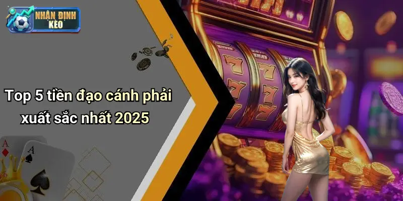Top 5 tiền đạo cánh phải xuất sắc nhất 2025