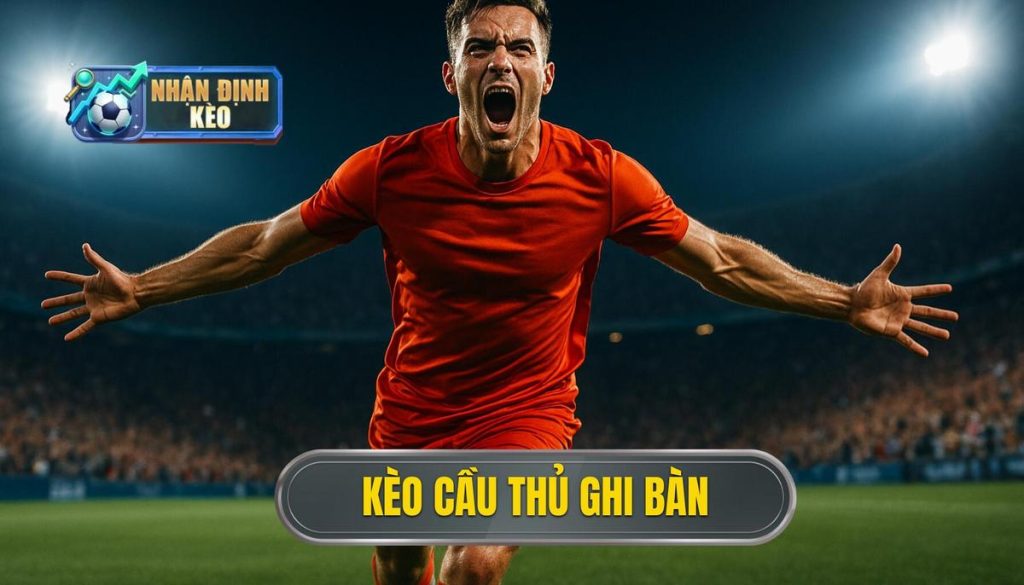 thumb - kèo cầu thủ ghi bàn
