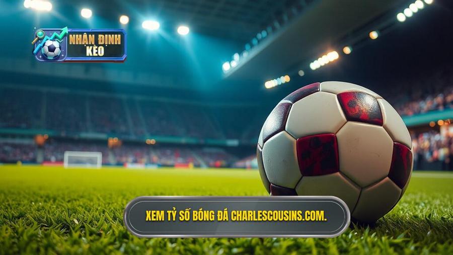Tại sao nên xem tỷ số bóng đá hôm qua tại charlescousins.com?