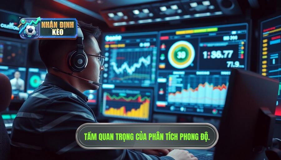 Tại sao việc phân tích phong độ ảnh hưởng kèo lại quan trọng?