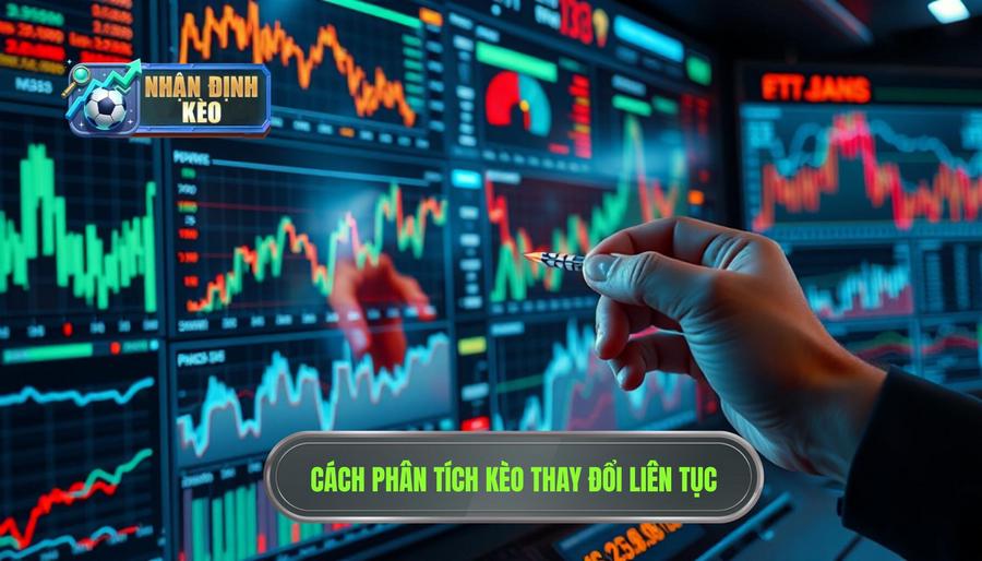 Cách phân tích kèo thay đổi từng giờ để đặt cược thông minh