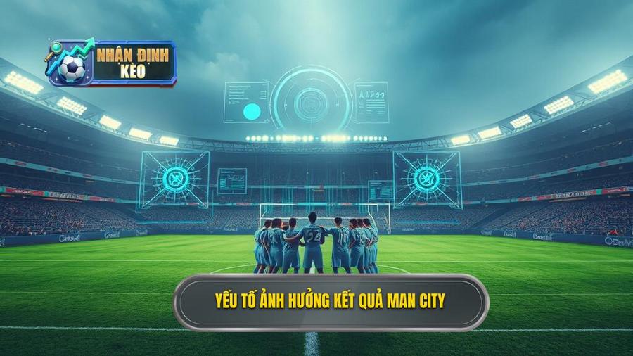 Các yếu tố ảnh hưởng đến kết quả trận đấu của Man City