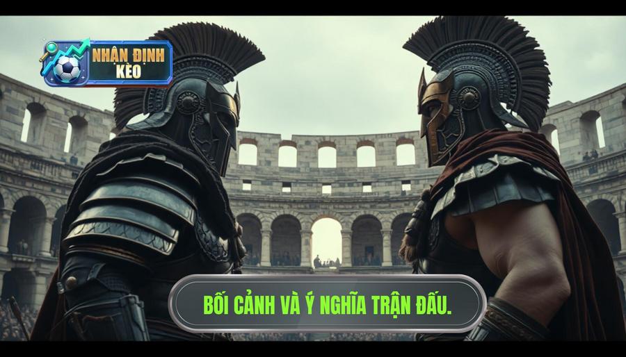 Bối cảnh trận đấu và ý nghĩa lịch sử