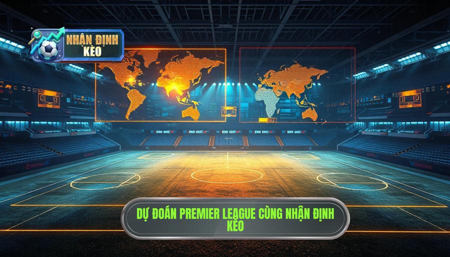 Dự đoán Premier League: Bí quyết soi kèo Ngoại hạng Anh chuẩn xác